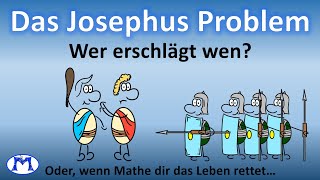 Das Josephus Problem - Wer erschlägt wen? Oder wenn Mathe dir das Leben rettet...