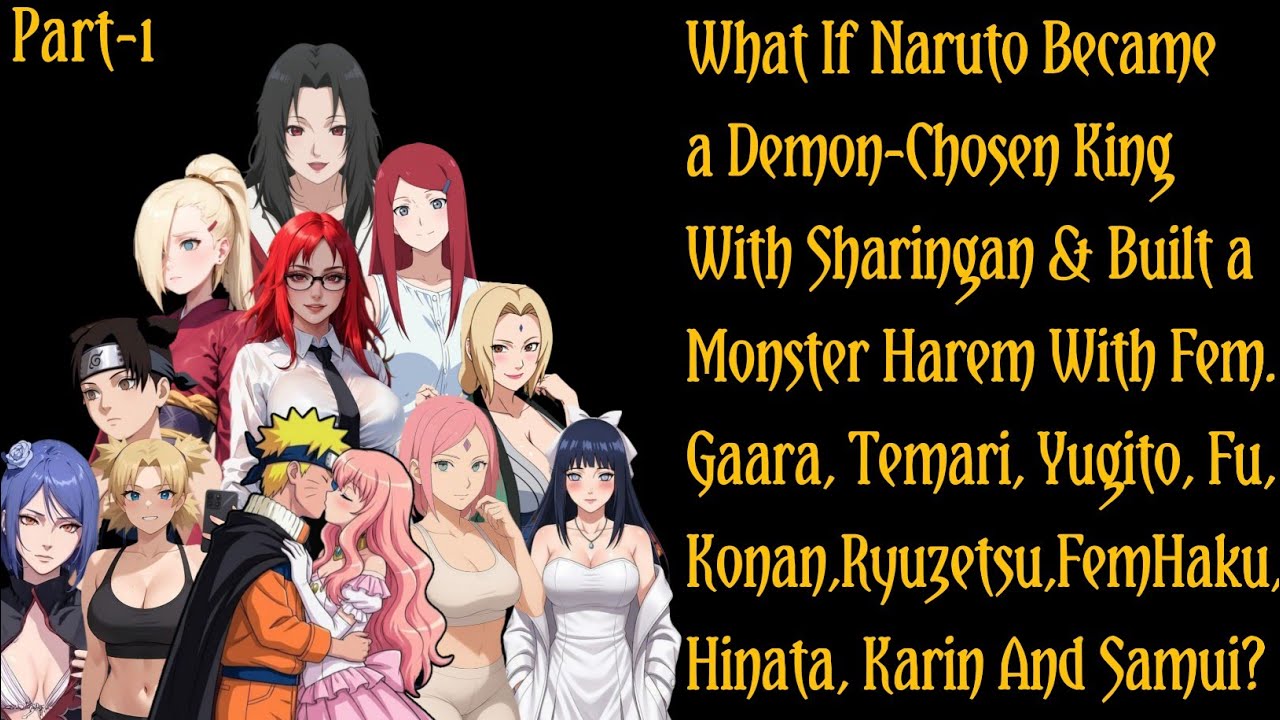 What If Naruto Became a Demon-Chosen King With Sharingan & Built a Monster Harem With Fem. Gaara?/P1