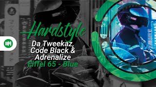 HARDSTYLE | Eiffel 65 - Blue • Da Tweekaz x Code Black x Adrenalize