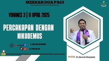Yohanes 3 | Mezbah Doa Pagi (Penyembahan & Khotbah Berseri)