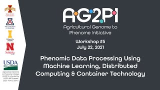 AG2PI Workshop #5 - Phenomic Data Processing Using Machine Learning and Distributed Computing