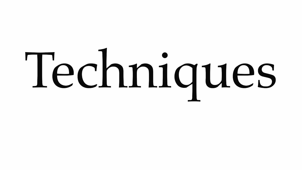 How to Pronounce Techniques - YouTube