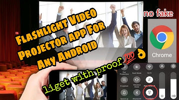 Flashlight Video Projector Apps On Any Android phone...
