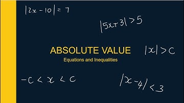 Absolute value: Equations and Inequalities
