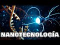¿Qué es la NANOTECNOLOGÍA?