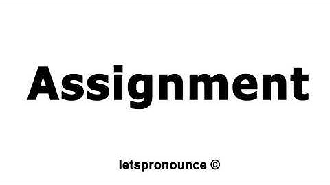 How to Pronounce Assignment