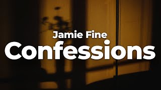 Jamie Fine  Confessions letras    