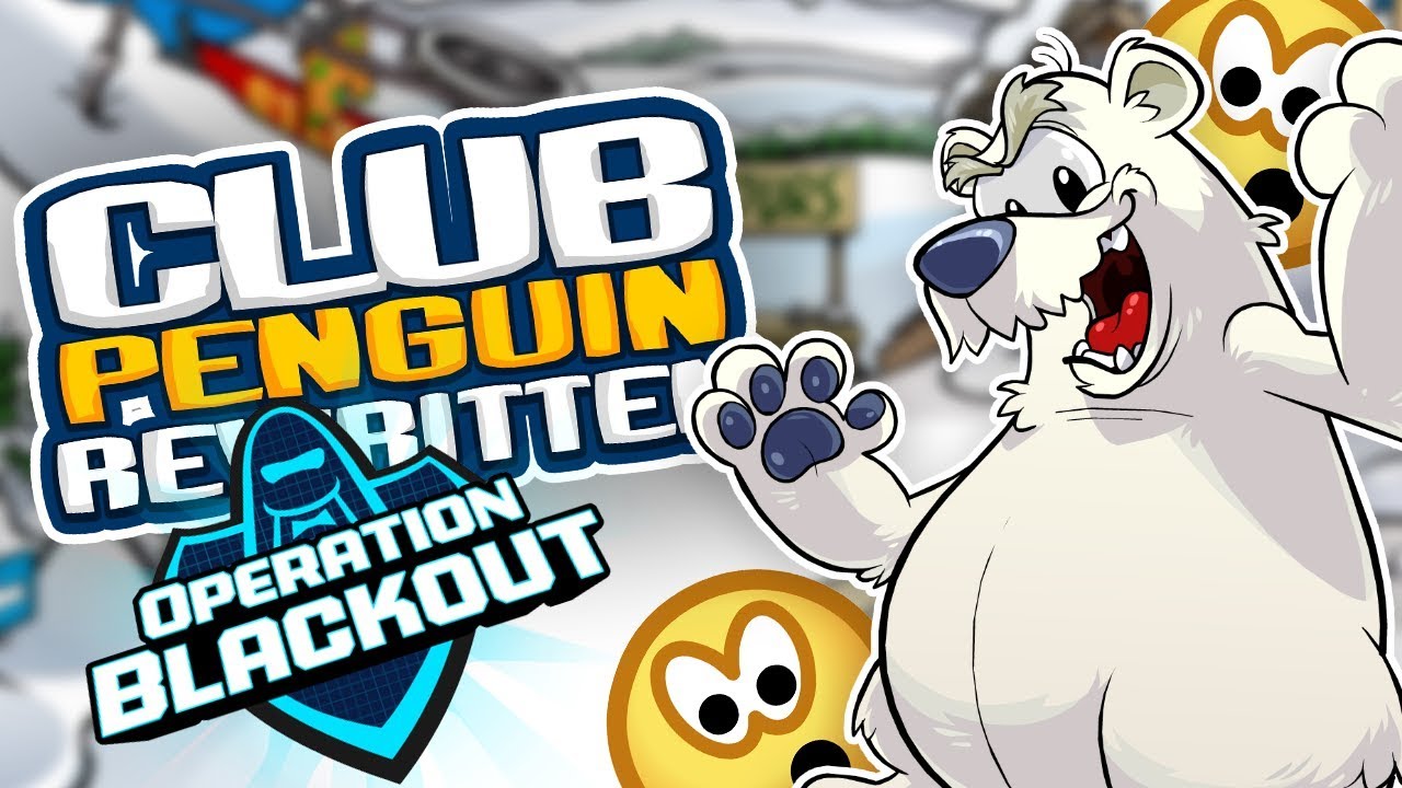 OPERATION BLACKOUT IS HERE! (Club Penguin Rewritten)