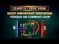 Class 12 Physics MOST IMPORTANT Derivation 🔥 | Torque on Current Loop | CBSE 2026