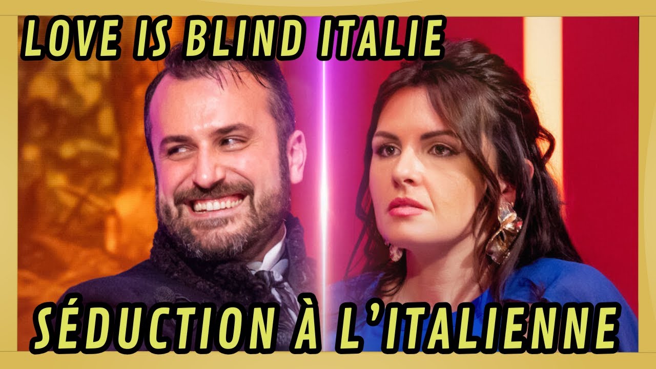 l'italien manipulateur.… danger / Love Is Blind Italie / les beaux parleurs italiens