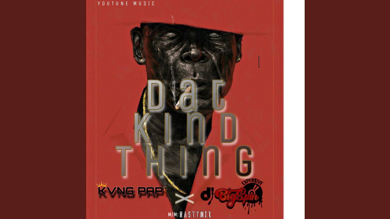 Dat Kind Thing (feat. Dj Big Spin)