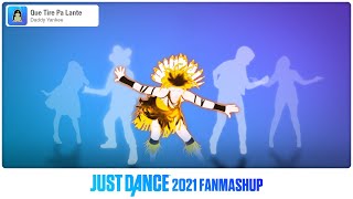 Que Tire Pa Lante Just Dance 2021 Fanmade Mashup
