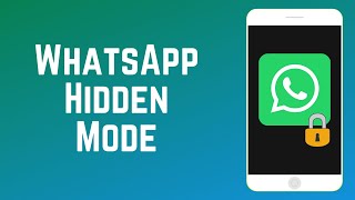 الوضع المخفي في WhatsApp - اكتب الرسائل واقرأها بخصوصية!