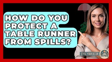 How Do You Protect A Table Runner From Spills? - Style Your Decor