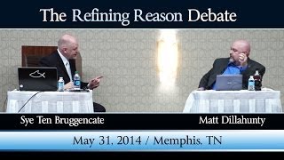 The Refining Reason Debate: Matt Dillahunty VS Sye Ten Bruggencate