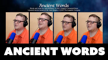 ANCIENT WORDS [A Capella Hymn] (low voice version)