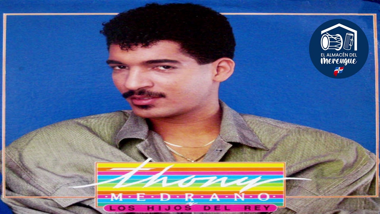 THONY MEDRANO y Los Hijos del Rey-NO ME HABLEN DE ELLA [1988]