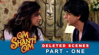 Om Shanti Om | Deleted Scenes | Deepika Padukone, Shah Rukh Khan | A Film by Farah Khan Om Shanti Om | Deleted Scenes | Deepika Padukone, Shah Rukh Khan | A Film by Farah Khan