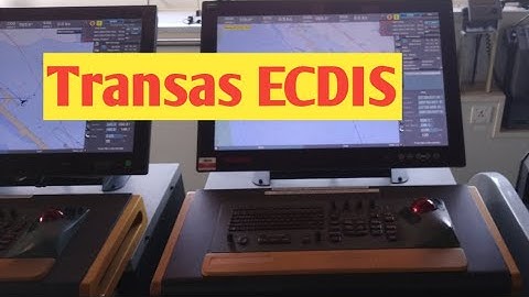 Basic Familiarisation of Transas Navisailor  ECDIS