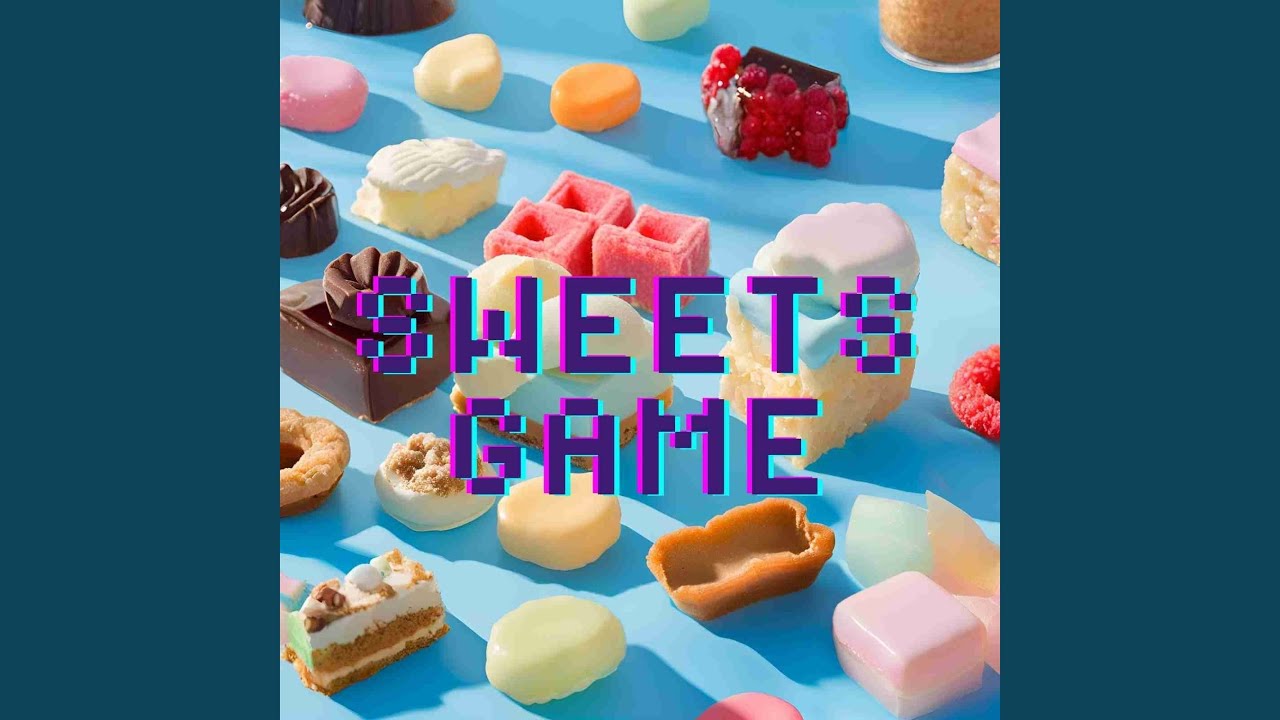 Watch SWEETS GAME on YouTube Watch SWEETS GAME on YouTube