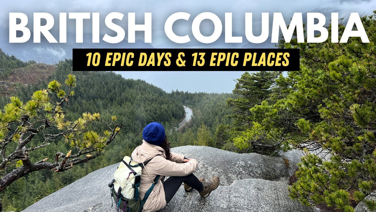13 AMAZING Places to See in British Columbia, Canada Vancouver