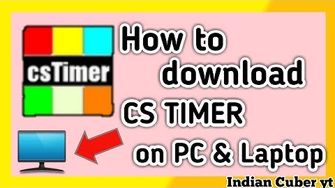 How to download cs timer on pc/laptop || INDIAN CUBER ||