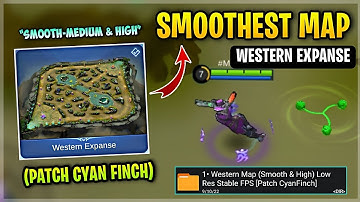 Latest! SMOOTH MAP In Western Expanse - Fix Lag & Fps Drops Improve Gaming [ Patch Cyan Finch ] MLBB