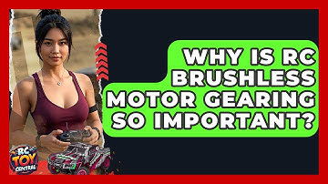 Why Is RC Brushless Motor Gearing So Important? - RC Toy Central
