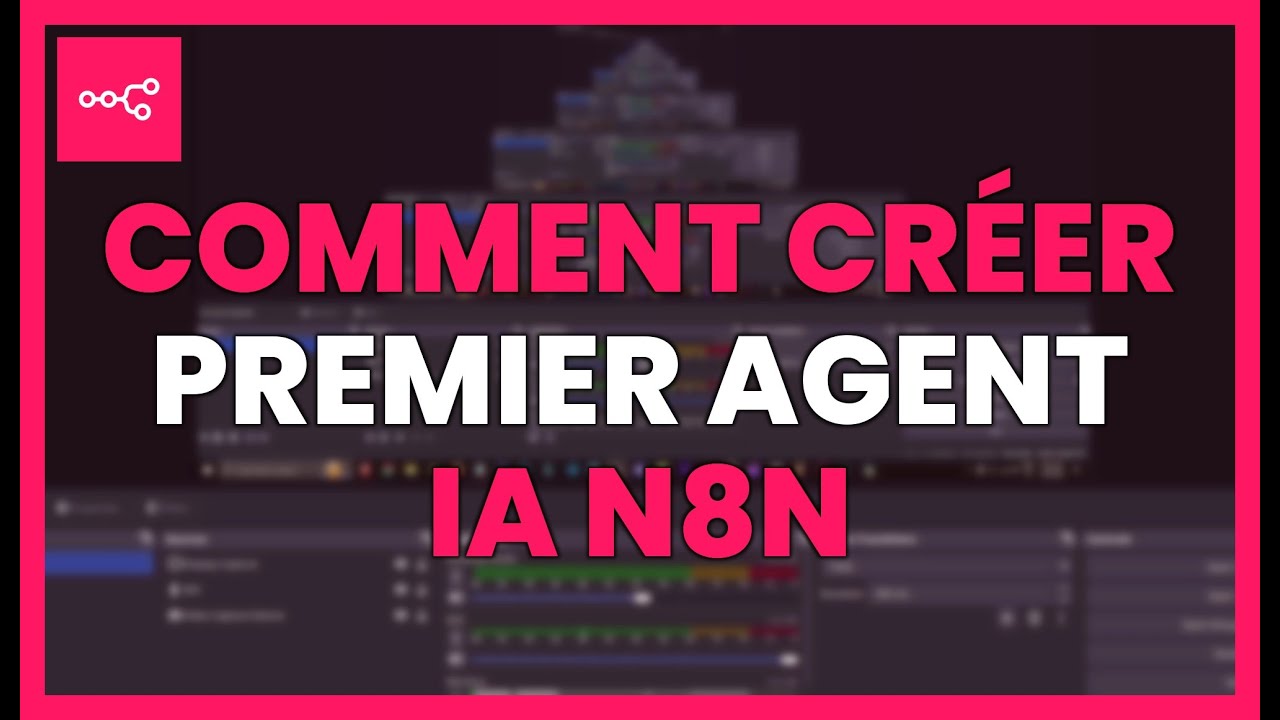 COMMENT CRÉER votre PREMIER AGENT IA avec N8N - YouTube