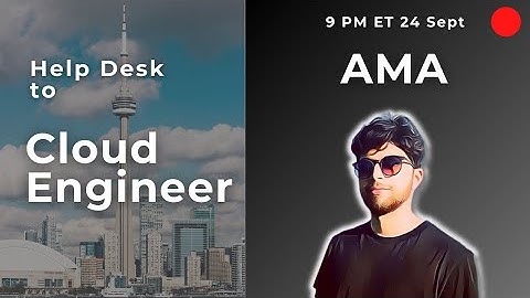 Help desk to Cloud Engineer | AMA