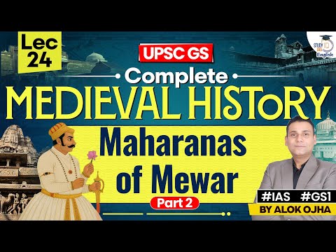 Complete Medieval History | Maharanas of Mewar: Part 2 | LEC 24 | History for UPSC 2026 By Alok Ojha