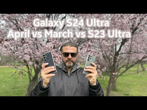 Samsung Galaxy S24 Ultra April Update Camera Test: Galaxy S24 Ultra April vs March vs S23 Ultra