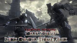 Dark souls 3 - ludex gundyr theme (daydream anatomy remix)