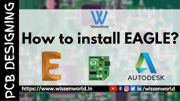 How to install EAGLE? | EAGLE by Autodesk | Tutorial | PCB Designing | WissenWorld