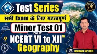 NCERT Geography Test Series 2026 | Minor Test 01 | Class 6 to 12 Geography MCQ Part 02