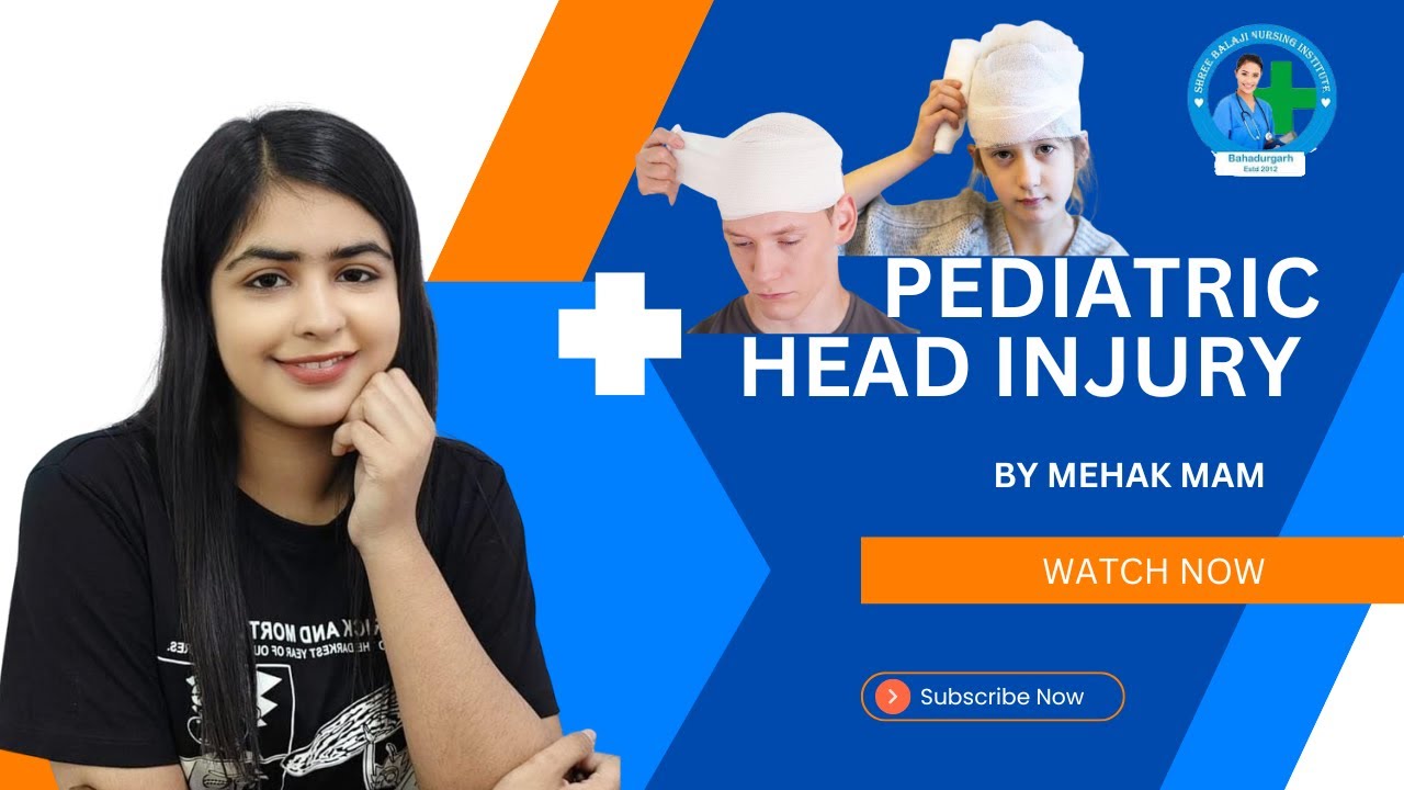 Pediatric Head Injury | Mehak Mam | Shri Balaji Nursing 