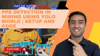 PPE Detection in Mining using YOLO World | Setup and Code