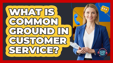 What Is Common Ground In Customer Service?