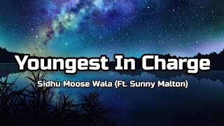 Sidhu Moose Wala, Sunny Malton - Youngest In Charge (Lyrics)
