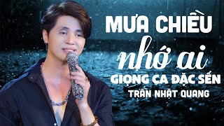 Hai Năm Rồi Chắc Bạn Chưa Nghe Lại Giọng Ca Đặc Biệt Sến Này - Trần Nhật Quang | Mưa Chiều Nhớ Ai