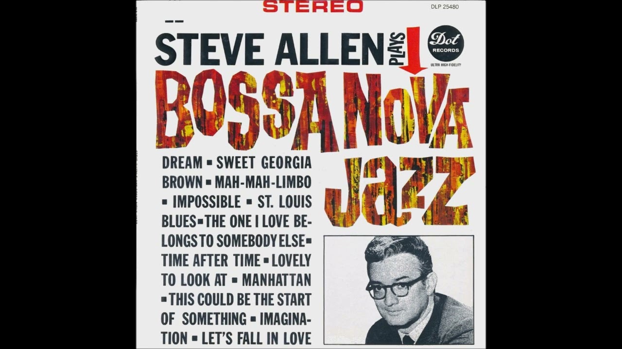 Steve Allen - Steve Allen Plays Bossa Nova Jazz (1963 LP) - YouTube