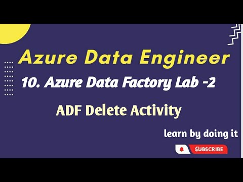 10. Delete Activity in ADF | Azure data engineer