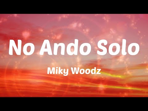 Miky Woodz - No Ando Solo (Letras)