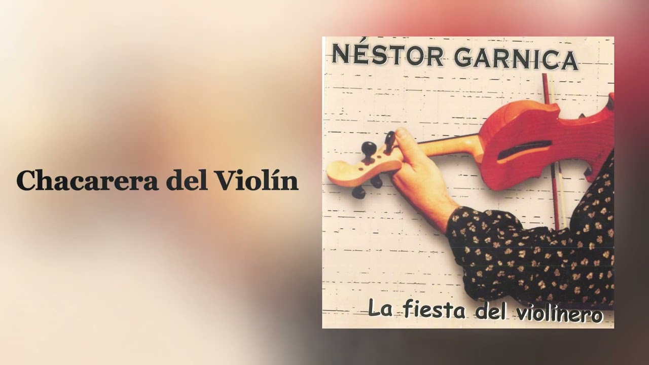 Néstor Garnica - Chacarera del Violín (La Fiesta del Violinero)