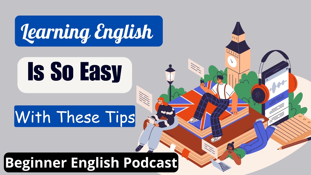 Essential Tips To Learn English || English Podcast || Improve Your ...