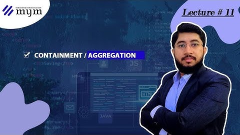 A2 | Containment / Aggregation | Python | Lecture # 11 | Urdu/Hindi / By Mym