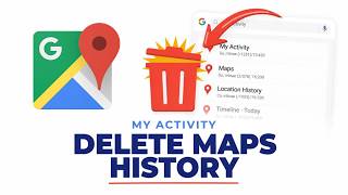 How To Delete Google Maps History From My Activity