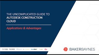 The Uncomplicated Guide to Autodesk Construction Cloud: Applications and Advantages