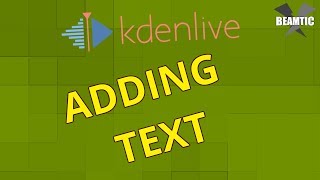 Adding Text Title Clips in  Kdenlive