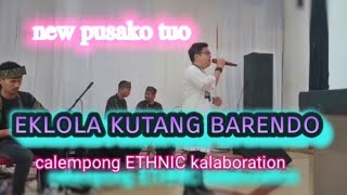 eklola kutang barendo ( baghandu ) - ethnic calempong kalaboration pusako tuo